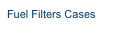 Fuel Filters Cases