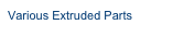Various Extruded Parts